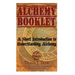Alchemy Booklet: A Short Introduction to Understanding Alchemy