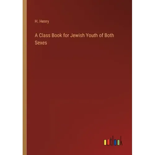 A Class Book for Jewish Youth of Both Sexes