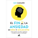 Fin de la Ansiedad En Niños Y Adolescentes. Cómo Ayudar a Tus Hijos a Gestionar Los Miedos, El Estrés Y La Ansiedad / The End of Anxiety in Children a