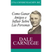 Una Condensacion del Libro: Como Ganar Amigos E Influir Sobre Las Personas