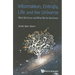Information, Entropy, Life and the Universe: What We Know and What We Do Not Know