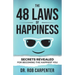 The 48 Laws of Happiness: Secrets Revealed for Becoming the Happiest You