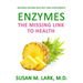 Enzymes: The Missing Link to Health