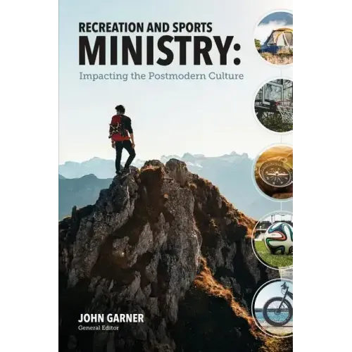 Recreation and Sports Ministry: Impacting the Postmodern Culture
