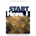 Start Here: Teaching and Learning with Adults