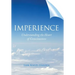 Imperience: Understanding the Heart of Consciousness