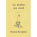 To Make an End: Poems