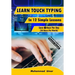 Learn Touch Typing in 12 Simple Lessons: Save 1 Hour Per Day [30 Hours per Month]