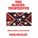 The Bloody Thirteenth: History in Diaries, Letters & Memoirs