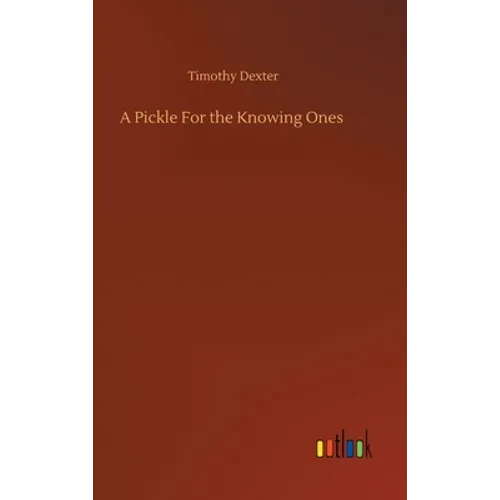 A Pickle For the Knowing Ones