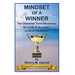 Mindset of a Winner: The Character Traits Necessary for a Life of Success - a Life of Excellence