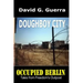 Doughboy City: Tales from Freedom's Outpost / Occupied Berlin series