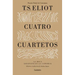 Cuatro Cuartetos / Four Quartets