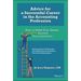 Advice for a Successful Career in the Accounting Profession: How to Make Your Assets Greatly Exceed Your Liabilities