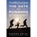 Through the Gate and Running Straight