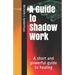 A Guide to Shadow Work: A short and powerful 9 step guide to healing
