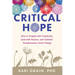 Critical Hope: How to Grapple with Complexity, Lead with Purpose, and Cultivate Transformative Social Change