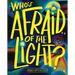 Who's Afraid of the Light?