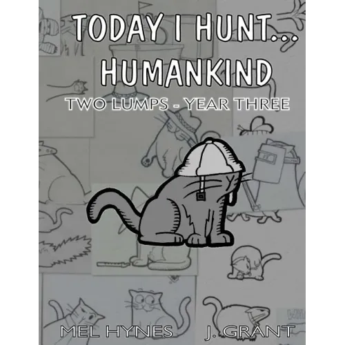 Today I Hunt Humankind: Two Lumps, Year 3