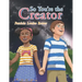 So You'Re the Creator