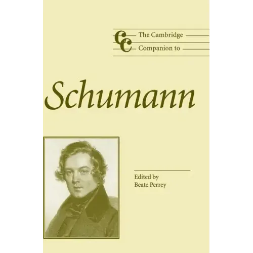 The Cambridge Companion to Schumann