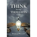 Think on Your Thoughts Volume Ii: The Act Accordingly Series