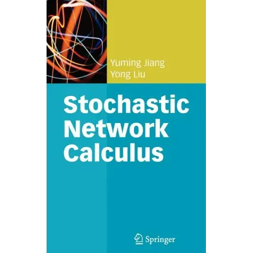 Stochastic Network Calculus