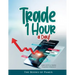 Trade 1 Hour a Day!: Earn with a simple Trading Strategy