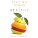 Staying Young and Healthy