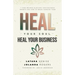 Heal Your Soul Heal Your Business: 7 Core Wounds Blocking Your Business Growth and How to Break Through Them