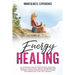 Energy Healing: All in One Solution to Learn Chakra, Kundalini, Third Eye. Evolve Spirit, Empath. Beginners Guide to Improve Health &