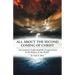 All About the Second Coming of Christ: "10 Lessons to Understand the Greatest Event in the History of the World"