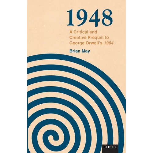 1948: A Critical and Creative Prequel to Orwell's 1984