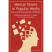Mental Illness in Popular Media: Essays on the Representation of Disorders