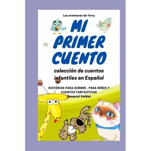 Mi primer cuento: Las aventuras de Terry / Coleccion de cuentos infantiles en Español / Historias para dormir, para niños y cuentos fantásticos.