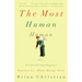 The Most Human Human: What Artificial Intelligence Teaches Us about Being Alive