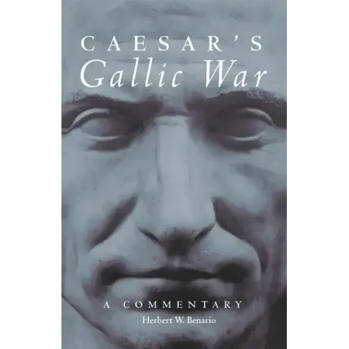 Caesar's Gallic War: A Commentary