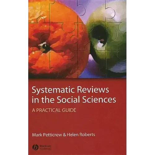 Systematic Reviews in the Social Sciences: A Practical Guide