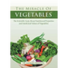 The Miracle of VEGETABLES: The Scientific Facts About Nutritional Properties and Medicinal Values of Vegetables