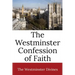 The Westminster Confession of Faith