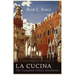 La Cucina: The Complete Italian Cookbook