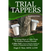 Trial Tappers: Harvesting More of Life's Trials to Produce Positive Growth