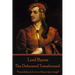 Lord Byron - The Deformed Transformed: "Friendship is Love without his wings!"