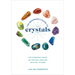 The Beginner's Guide to Crystals: The Everyday Magic of Crystal Healing, with 65+ Stones