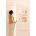 Peek into My Secret Closet