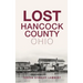 Lost Hancock County, Ohio