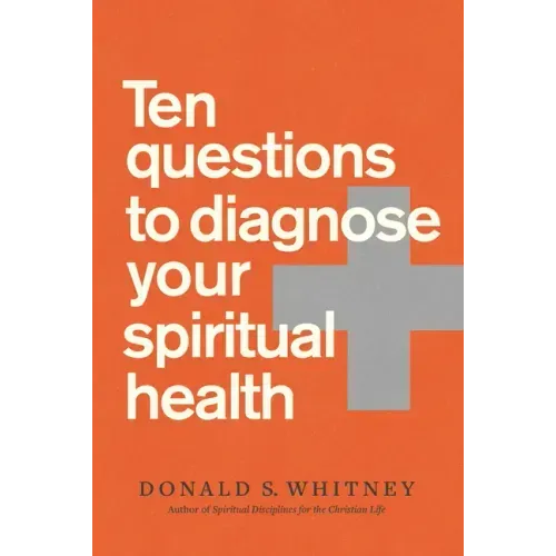 Ten Questions to Diagnose Your Spiritual Health