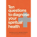Ten Questions to Diagnose Your Spiritual Health