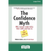 The Confidence Myth: Why Women Undervalue Their Skills and How to Get Over It [16 Pt Large Print Edition]
