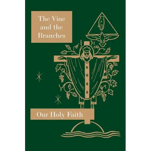 The Vine and the Branches: Our Holy Faith Series